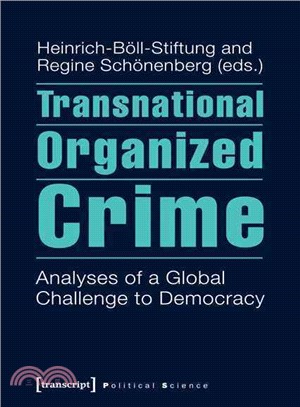 Transnational Organized Crime ― Analyses of a Global Challenge to Democracy