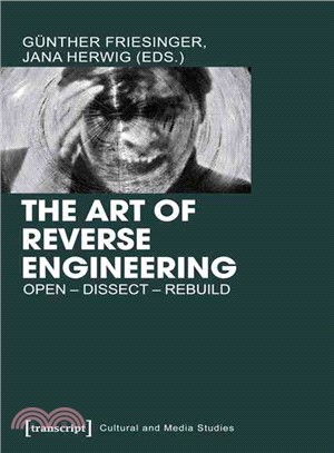 The Art of Reverse Engineering ─ Open - Dissect -rebuild