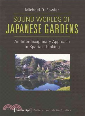 Sound Worlds of Japanese Gardens ― An Interdisciplinary Approach to Spatial Thinking