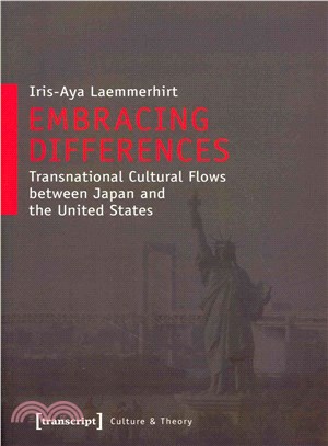 Embracing Differences ─ Transnational Cultural Flows Between Japan and the United States