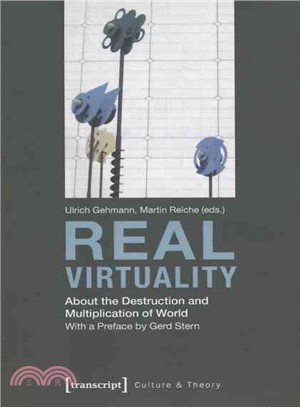 Real Virtuality ─ About the Destruction and Multiplication of World