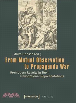 From Mutual Observation to Propaganda War ― Premodern Revolts in Their Transnational Representations