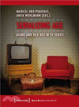 Serializing Age ─ Aging and Old Age in TV Series