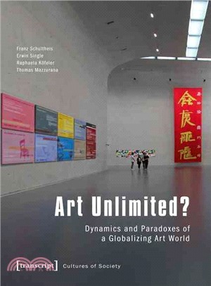 Art Unlimited? ─ Dynamics and Paradoxes of a Globalizing Art World
