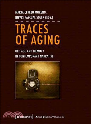 Traces of Aging ─ Old Age and Memory in Contemporary Narrative