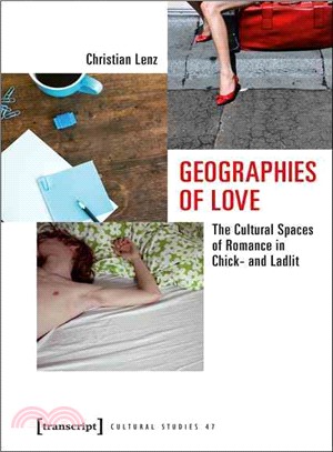 Geographies of Love ─ The Cultural Spaces of Romance in Chick- and Ladlit