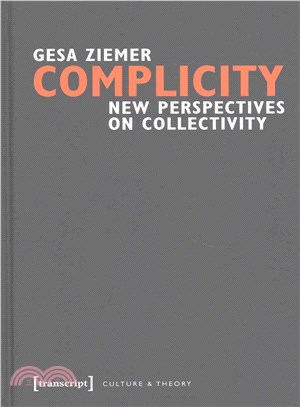 Complicity ─ New Perspectives on Collectivity
