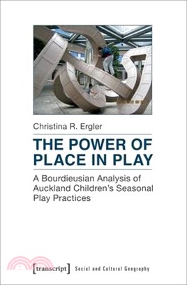 The Power of Place in Play ─ A Bourdieusian Analysis of Auckland Children's Seasonal Play Practices