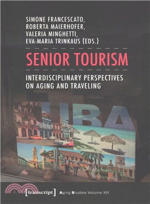 Senior Tourism ― Interdisciplinary Perspectives on Aging and Traveling