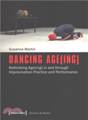 Dancing Age(ing) ─ Rethinking Age(ing) in and Through Improvisation Practice and Performance