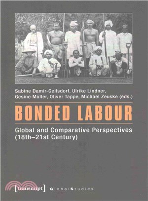 Bonded Labour ─ Global and Comparative Perspectives (18th-21st Century)
