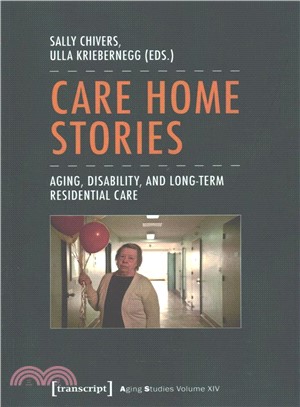 Care Home Stories ─ Aging, Disability, and Long-term Residential Care