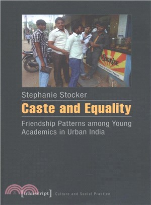 Caste and Equality ─ Friendship Patterns Among Young Academics in Urban India