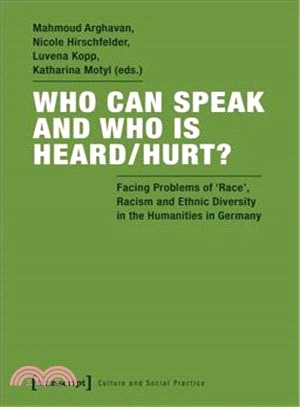 Who Can Speak and Who Is Heard - hurt? ― Facing Problems of ace,?Racism, and Ethnic Diversity in the Humanities in Germany