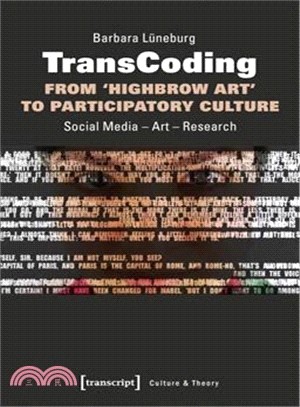 Transcoding - from Highbrow Art to Participatory Culture ― Social Media ?Art ?Research