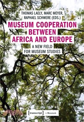 Museum Cooperation Between Africa and Europe ― A New Field for Museum Studies