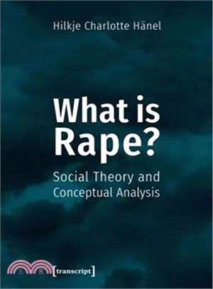 What Is Rape? ― Social Theory and Conceptual Analysis