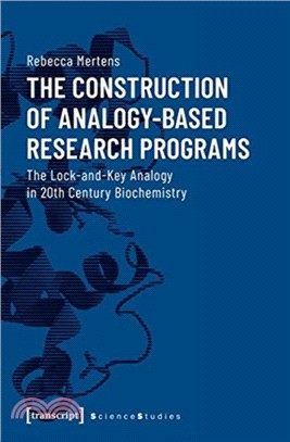 The Construction of Analogy-based Research Programs ― The Lock-and-key Analogy in 20th Century Biochemistry