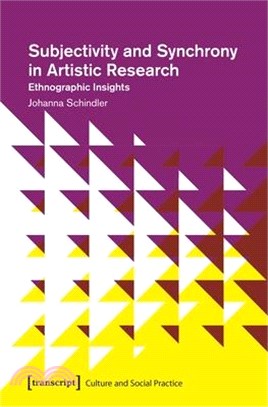 Subjectivity and Synchrony in Artistic Research ― Ethnographic Insights