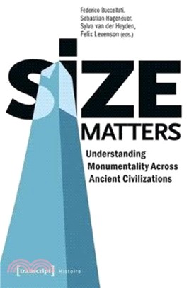 Size Matters : Understanding Monumentality Across Ancient Civilizations