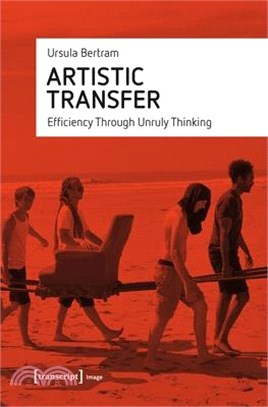 Artistic Transfer ― Efficiency Through Unruly Thinking