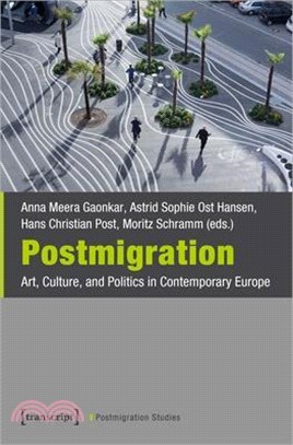 Postmigration ― Art, Culture, and Politics in Contemporary Europe