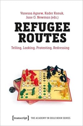 Refugee Routes ― Telling, Looking, Protesting, Redressing