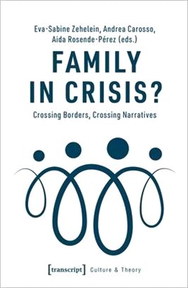 Family in Crisis? ― Crossing Borders, Crossing Narratives