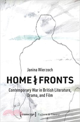 Home/Fronts ― Contemporary War in British Literature, Drama, and Film