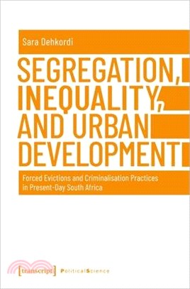 Segregation, Inequality, and Urban Development ― Forced Evictions and Criminalisation Practices in Present-day South Africa