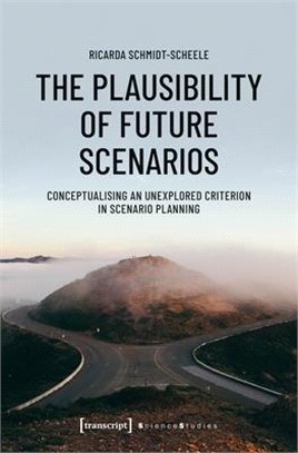 The Plausibility of Future Scenarios: Conceptualising an Unexplored Criterion in Scenario Planning