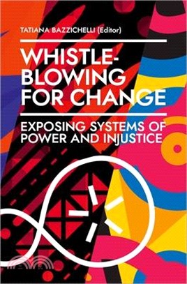 Whistleblowing for Change: Exposing Systems of Power and Injustice