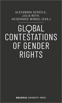 Global Contestations of Gender Rights