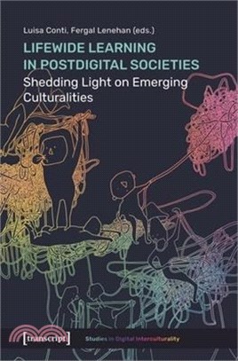 Lifewide Learning in Postdigital Societies: Shedding Light on Emerging Culturalities