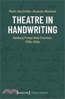 Theatre in Handwriting: Hamburg Prompt Book Practices, 1770s-1820s