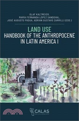 Land Use - Handbook of the Anthropocene in Latin America I