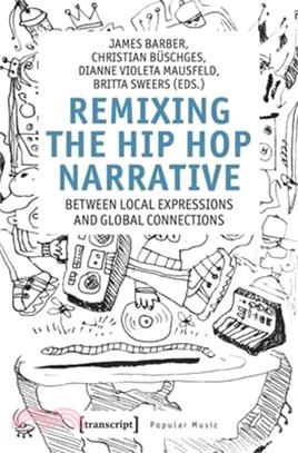 Remixing the Hip Hop Narrative: Between Local Expressions and Global Connections