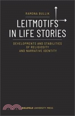 Leitmotifs in Life Stories: Developments and Stabilities of Religiosity and Narrative Identity