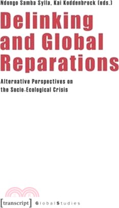 Delinking and Global Reparations: Alternative Perspectives on the Socio-Ecological Crisis