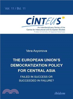 The European Union's Democratization Policy for Central Asia ― Failed in Success or Succeeded in Failure?