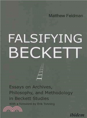 Falsifying Beckett ─ Essays on Archives, Philosophy, and Methodology in Beckett Studies