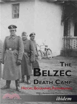 The Belzec Death Camp ─ History, Biographies, Remembrance