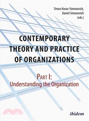 Contemporary Theory and Practice of Organizations ─ Understanding the Organization