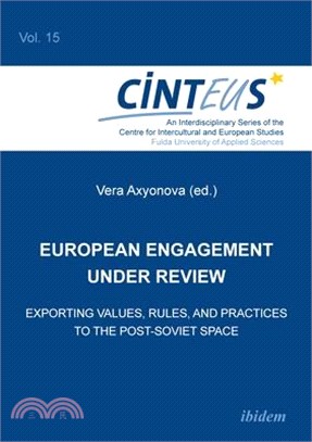 European Engagement Under Review ― Exporting Values, Rules, and Practices to the Post-soviet Space