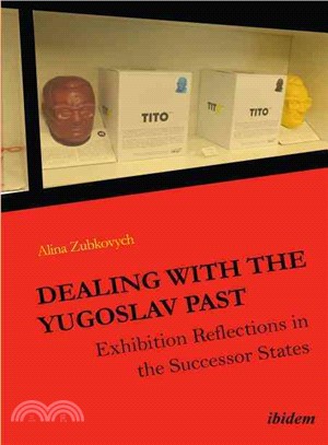 Dealing with the Yugoslav Past ─ Exhibition Reflections in the Successor States