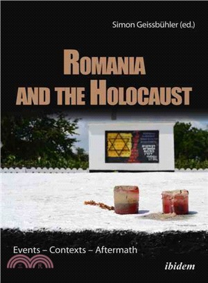 Romania and the Holocaust ─ Events ?Contexts ?Aftermath
