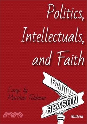 Politics, Intellectuals, and Faith ― Essays