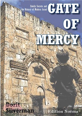 Gate of Mercy：Family Secrets and the History of Modern Israel