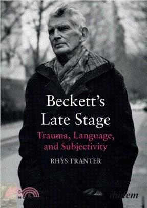 Beckett's Late Stage：Trauma, Language & Subjectivity