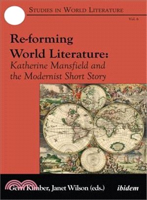 Re-forming <em>World</em> <em>Literature</em> ― Katherine Mansfield and the Modernist Short Story